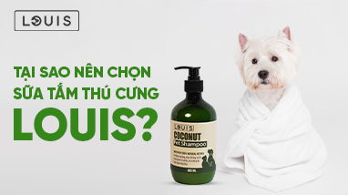 TẠI SAO NÊN CHỌN SỮA TẮM THÚ CƯNG LOUIS